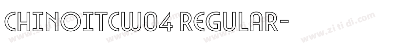 ChinoITCW04 Regular字体转换